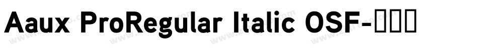 Aaux ProRegular Italic OSF字体转换